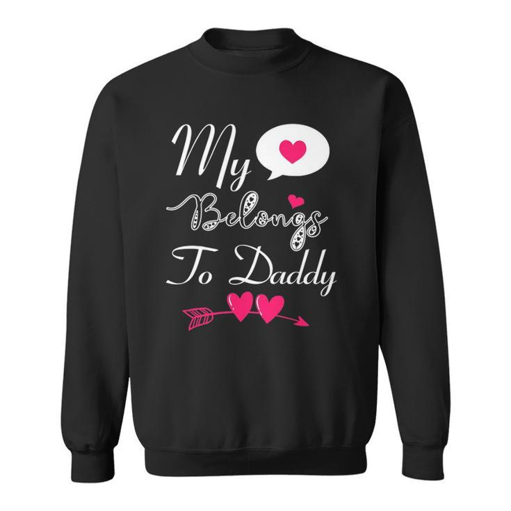 Funny My Heart Belongs To Daddy Girls Boys Valentines Day Tee Sweatshirt