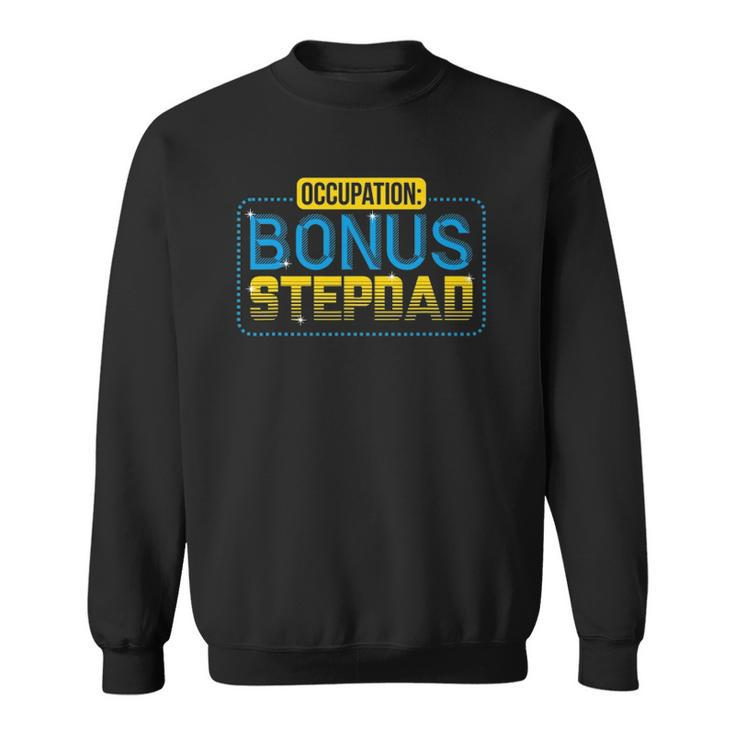 Funny Not A Stepdad But A Bonus Dad Fathers Day Gift Sweatshirt