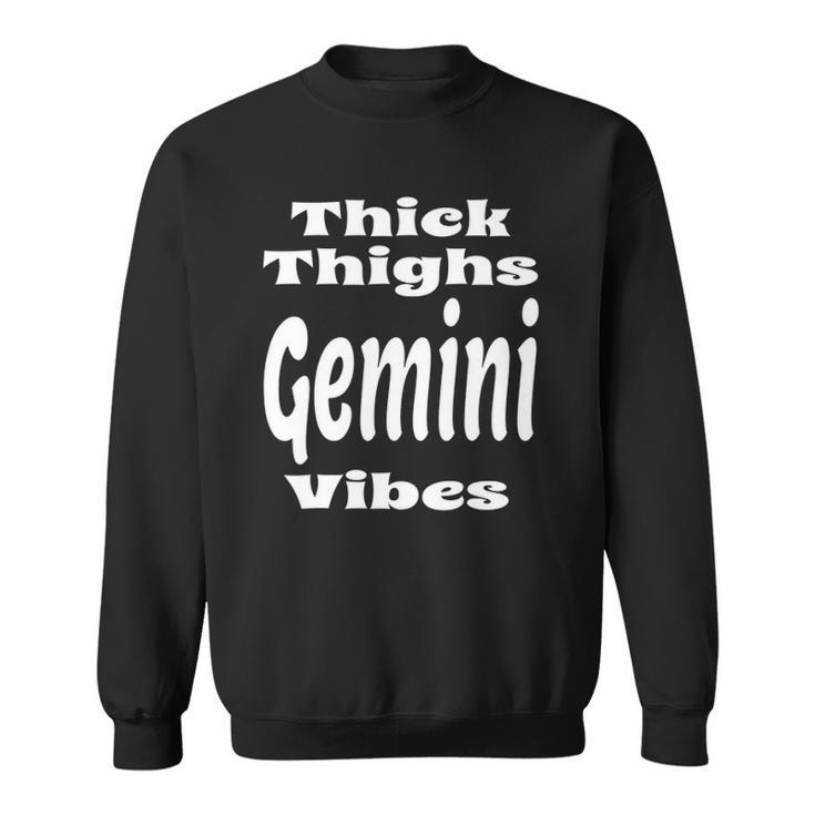 Funny Thick Thighs Gemini Vibes Zodiac Sign Astrology Sweatshirt