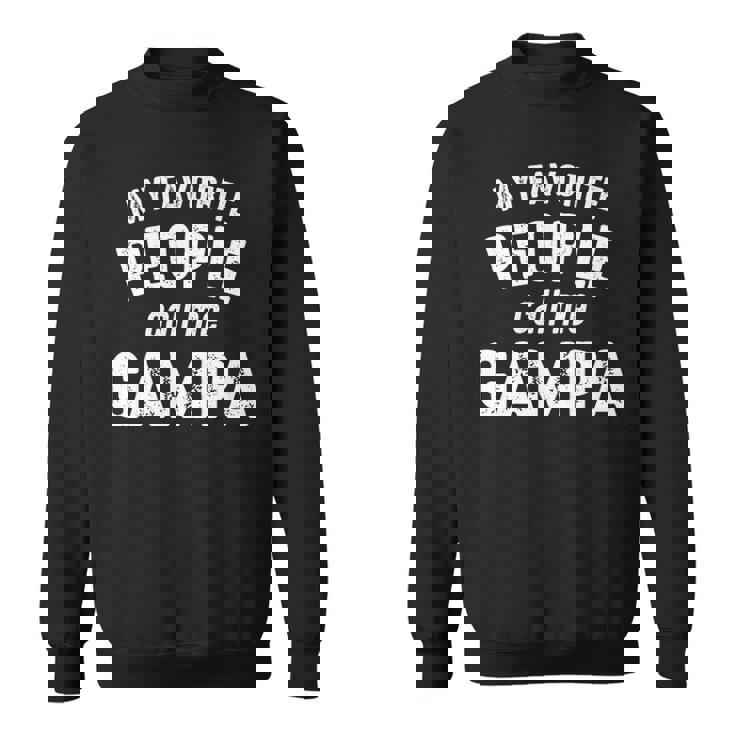 Gampa Grandpa Gift   My Favorite People Call Me Gampa Sweatshirt