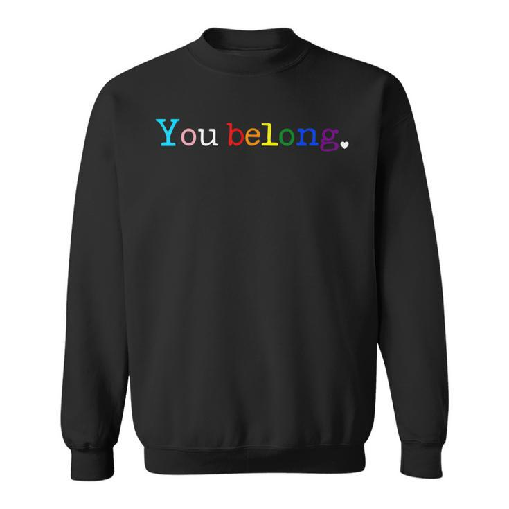 Gay Pride Lgbt Support And Respect You Belong Transgender  V2 Sweatshirt