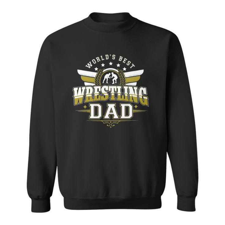 Gifts For Men Worlds Best Freestyle Wrestling Dad Sweatshirt