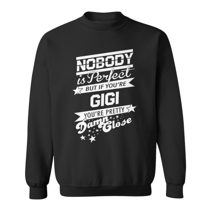 Gigi Name Gift   If You Are Gigi Sweatshirt