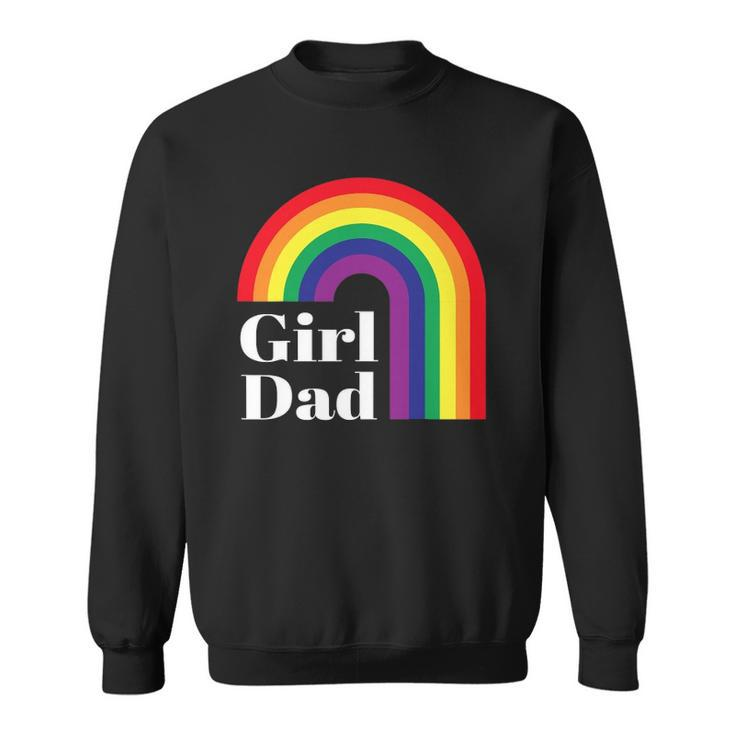 Girl Dad Outfit For Fathers Day Lgbt Gay Pride Rainbow Flag Sweatshirt