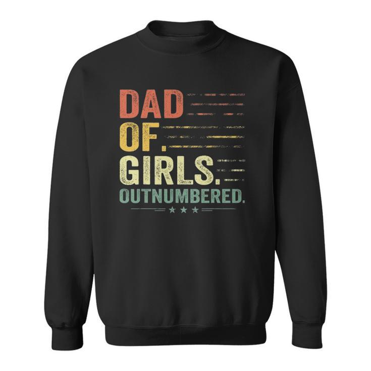 Girl Dad Outnumbered Men Fathers Day Father Of Girls Vintage Sweatshirt