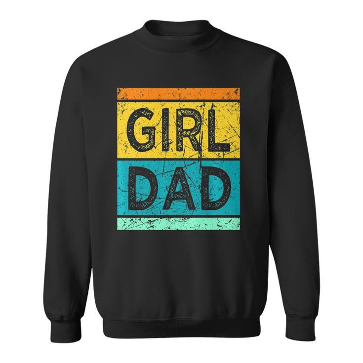 Girl Dad  With Daughters For Men  Sweatshirt