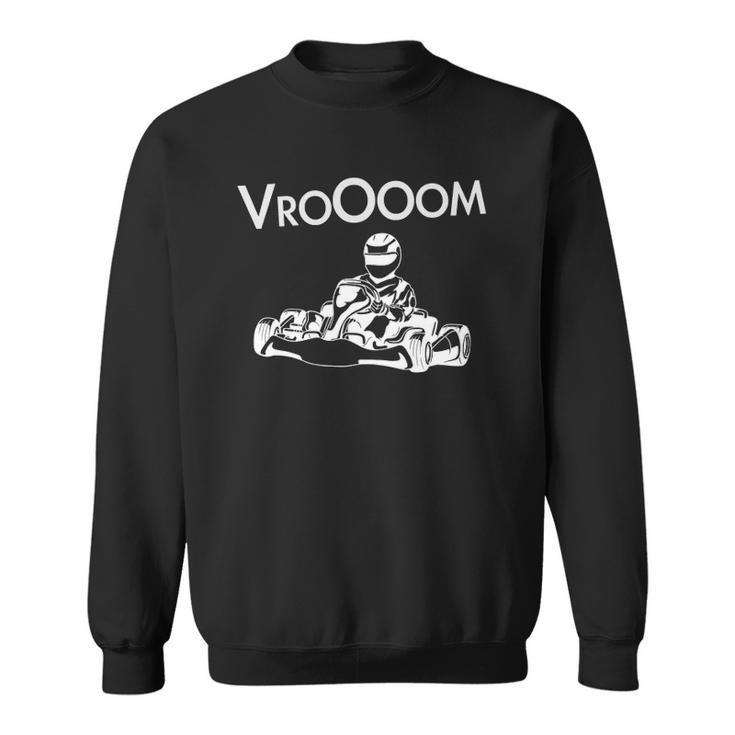 Go Kart Vroooom Go Kart Racing Driver Sweatshirt