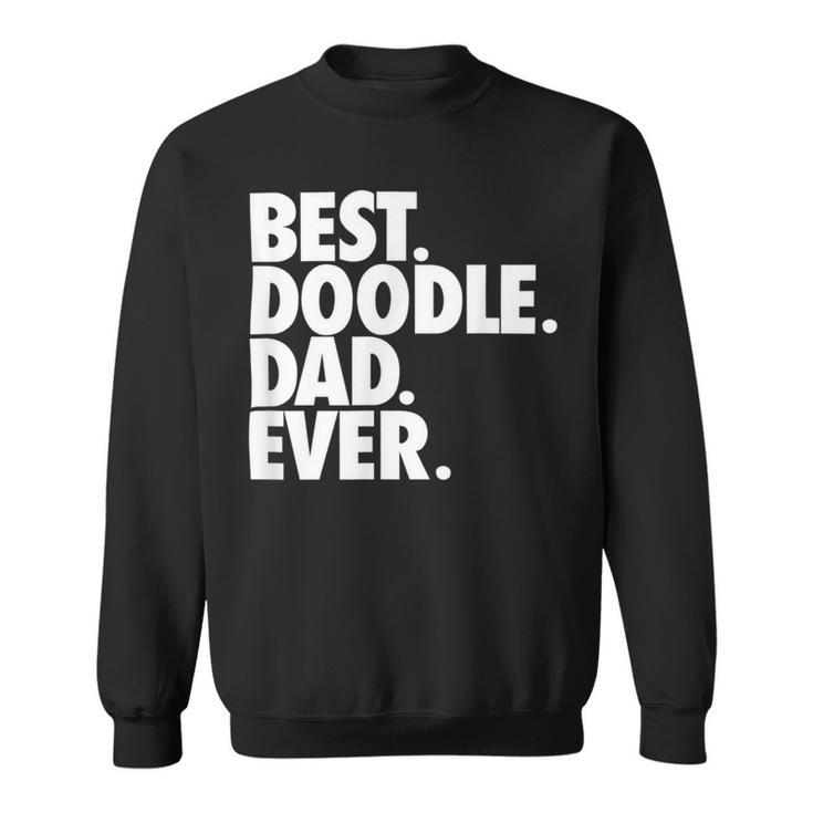 Goldendoodle Dad  - Best Doodle Dad Ever Sweatshirt