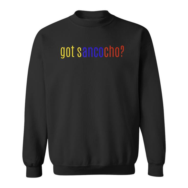 Got Sancocho Colombian Food Lovers Gift Sweatshirt