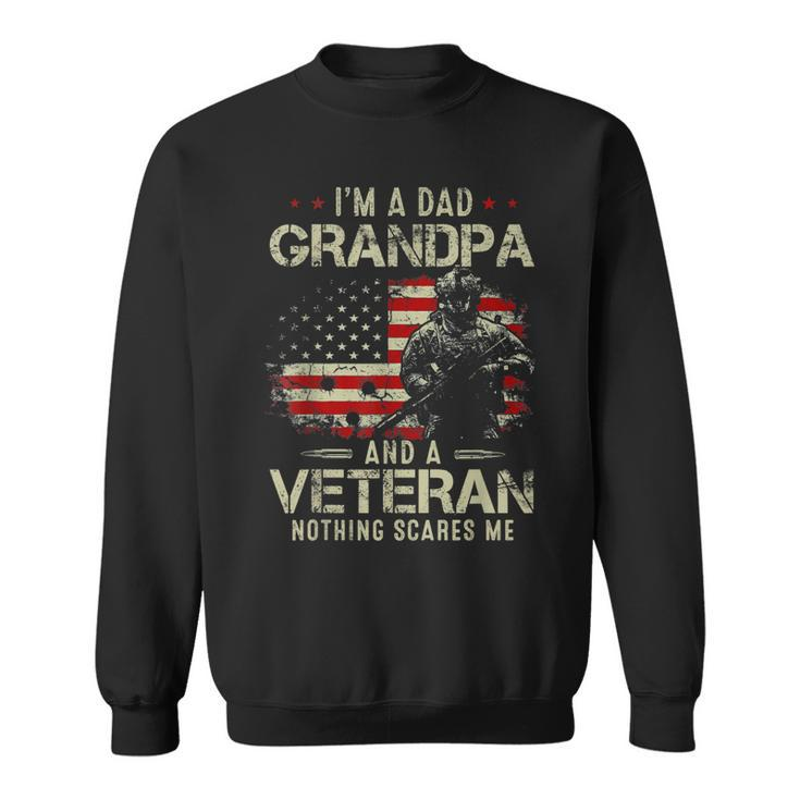 Grandpa  For Men Fathers Day Im A Dad Grandpa Veteran  Sweatshirt
