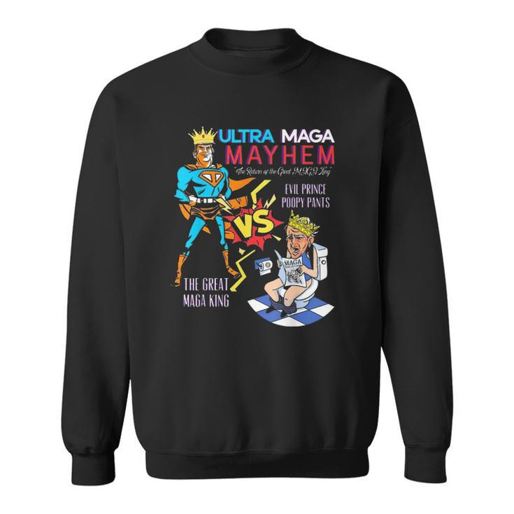 Great Maga King Donald Trump Biden Usa Ultra Maga Super Mega Mayhem Sweatshirt