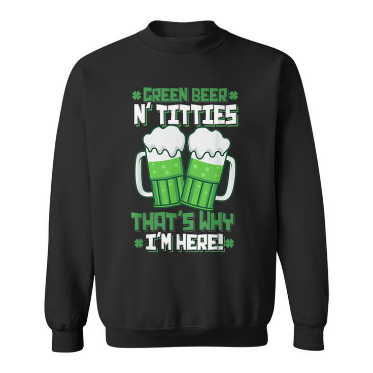 Green Beer Titties Funny St Patrick Day Adult Drinking  Sweatshirt