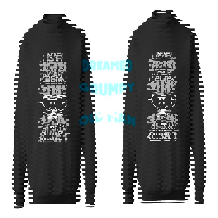 Grumpy Old Men Im A Grumpy Old Man Grumpy Old Man Sweatshirt