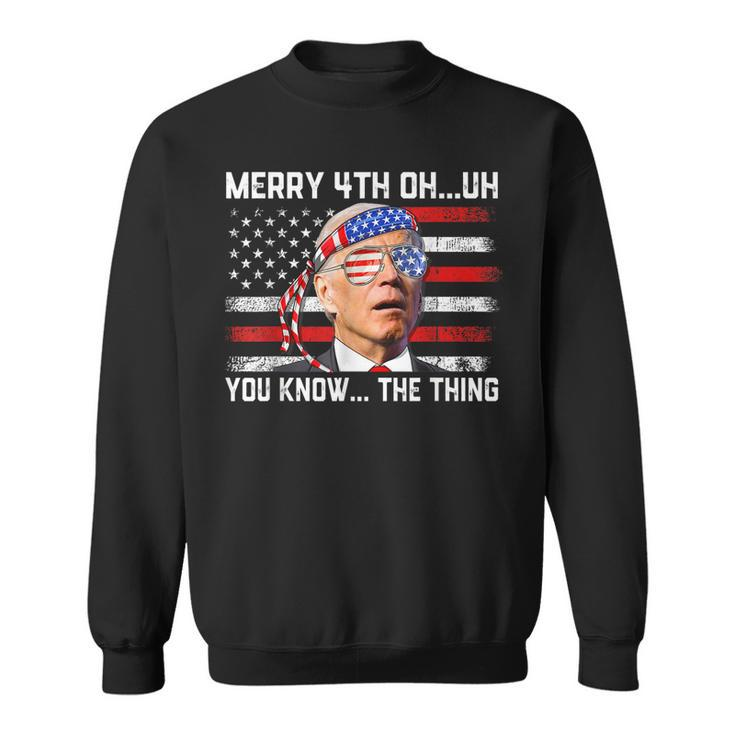 Happy 4Th Of You Know The Thing Funny 4Th Of July Amaica  Sweatshirt