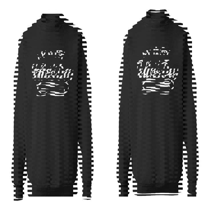Happy First Fathers Day - New Dad Gift Sweatshirt