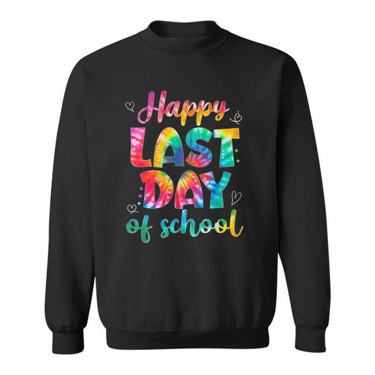 Happy Last Day Of School Teacher Student Graduation Tie Dye Sweatshirt