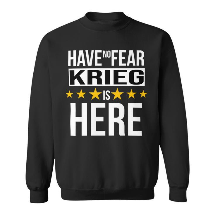Have No Fear Krieg Is Here Name Sweatshirt