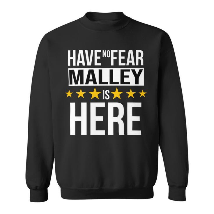 Have No Fear Malley Is Here Name Sweatshirt