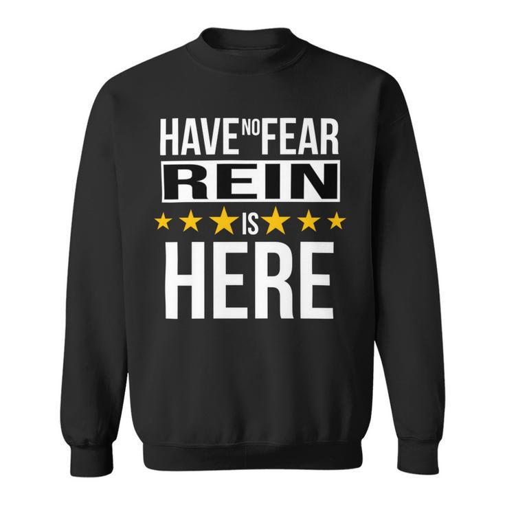 Have No Fear Rein Is Here Name Sweatshirt
