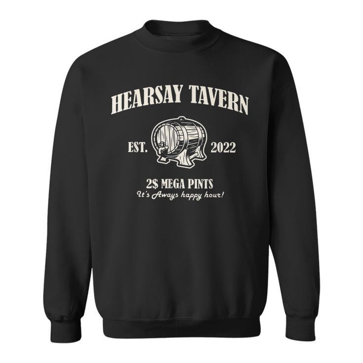 Hearsay Tavern Mega Pints Its Always Happy Hour Vintage  Sweatshirt