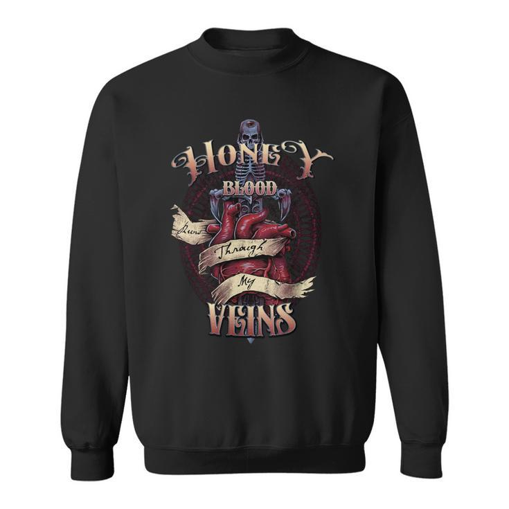 Honey Blood Runs Through My Veins Name Sweatshirt
