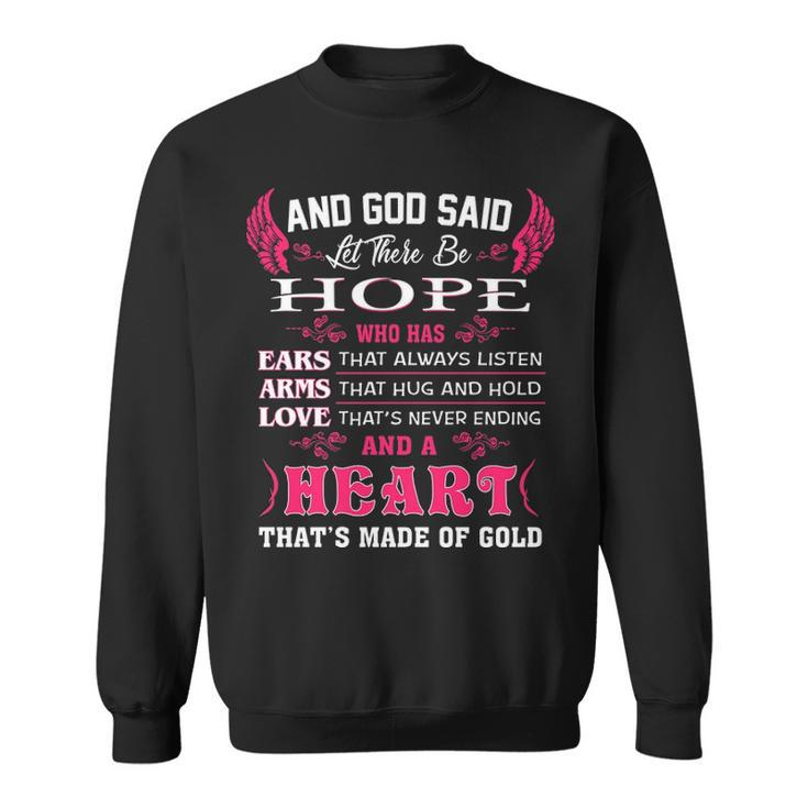 Hope Name Gift   And God Said Let There Be Hope Sweatshirt