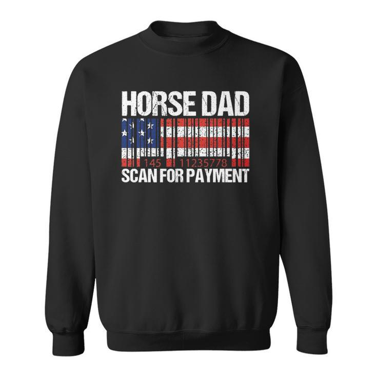 Horse Dad Scan For Payment Fathers Day Sweatshirt