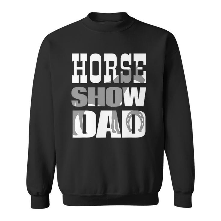 Horse Show Dad Fathers Day Sweatshirt