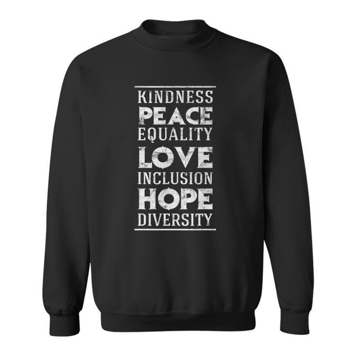 Human Kindness Peace Equality Love Inclusion Diversity Sweatshirt
