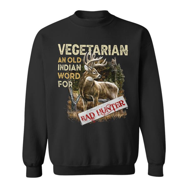 Hunting Vegetarian Old Indian Word Sweatshirt