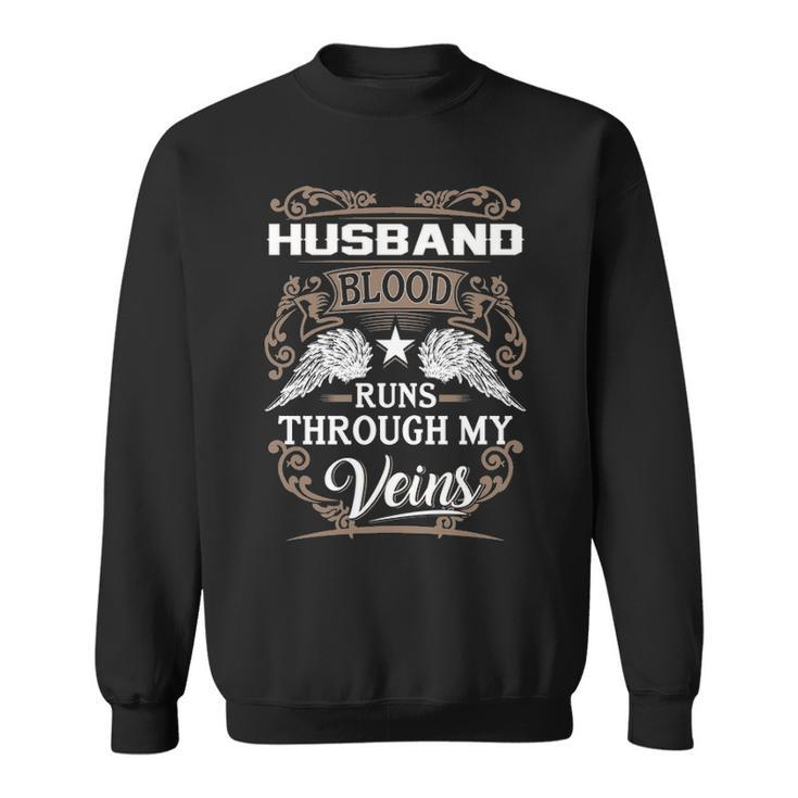 Husband Name Gift   Husband Blood Runs Through My Veins Sweatshirt
