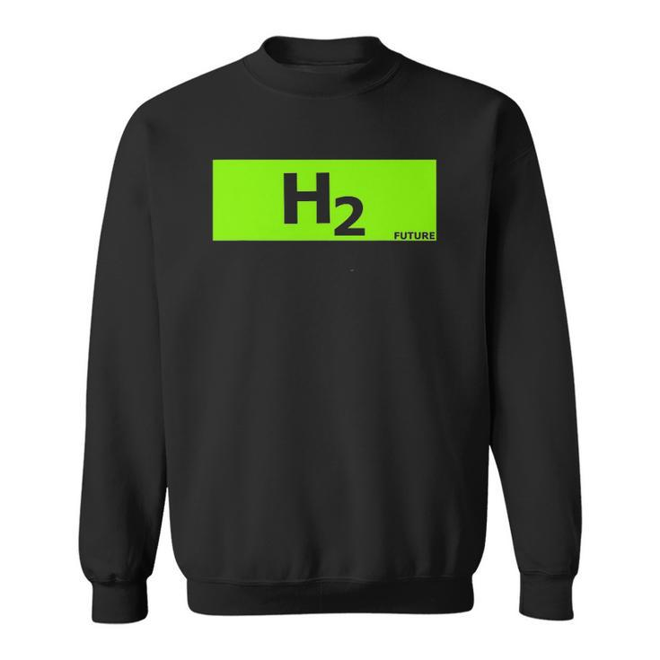 Hydrogen H2 Future Chemistry Lover Gift Sweatshirt