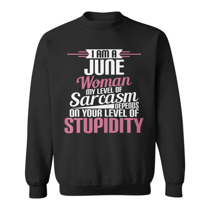 I Am A June Woman Birthday  Sweatshirt