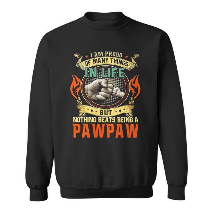 I Am Proud Of Many Things In Life Pawpaw Sweatshirt