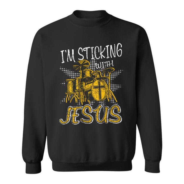 I Am Sticking With Jesus Drum Drumer Music Aa Sweatshirt