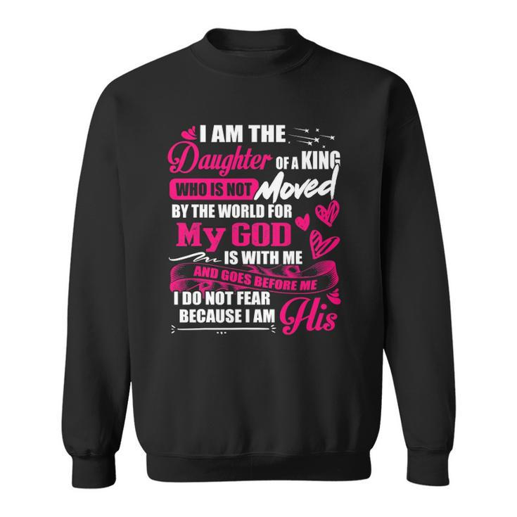 I Am The Daughter Of A King Fathers Day For Women Sweatshirt