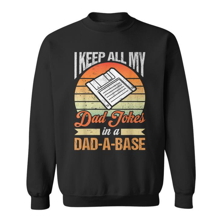 I Keep All My Dad Jokes In A Dad-A-Base Vintage Father Dad  Sweatshirt
