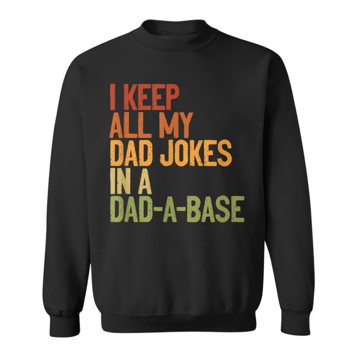 I Keep All My Dad Jokes In A Dad-A-Base Vintage Fathers Day  Sweatshirt