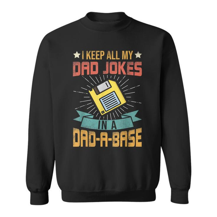 I Keep All My Dad Jokes In A Dad-A-Base Vintage Fathers Day  Sweatshirt