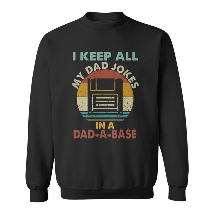 I Keep All My Dad Jokes In A Dad-A-Base Vintage Retro Daddy Sweatshirt
