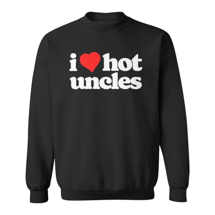 I Love Hot Uncles Funny 80S Vintage Minimalist Heart Sweatshirt