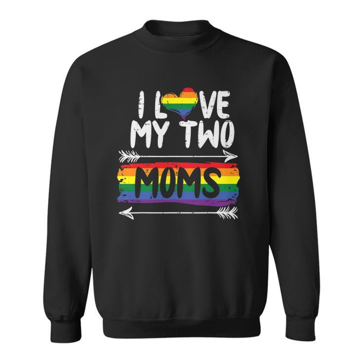 I Love My Two Moms Rainbow Gay Pride Flag Lgbtq Ally Kids Sweatshirt
