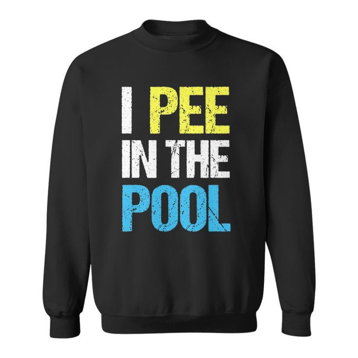 I Pee In The Pool Funny Summer Sweatshirt