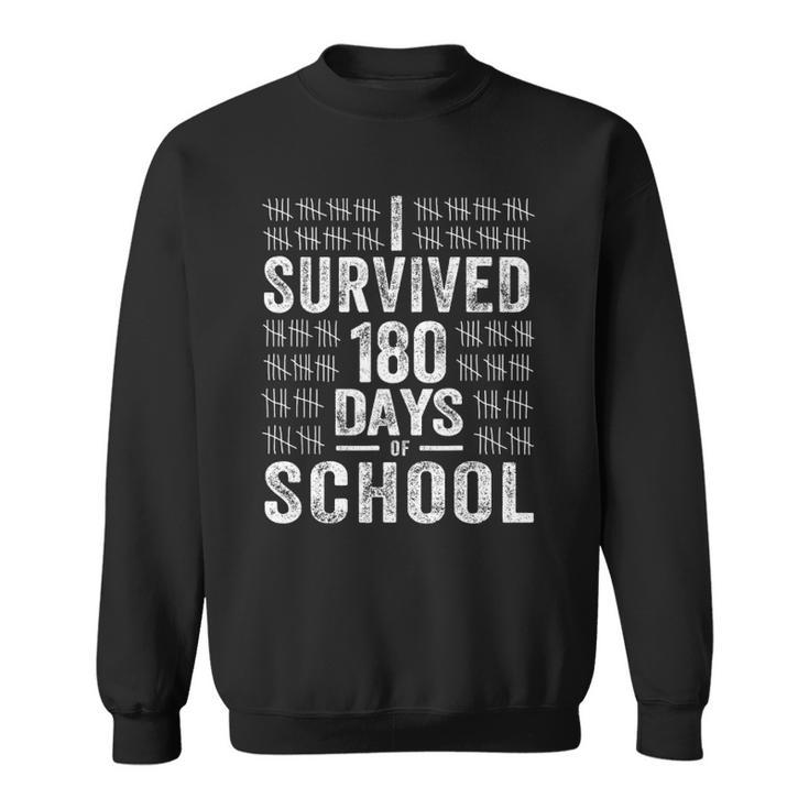 I Survived 180 Days Of School Last Day Of School Teacher Sweatshirt