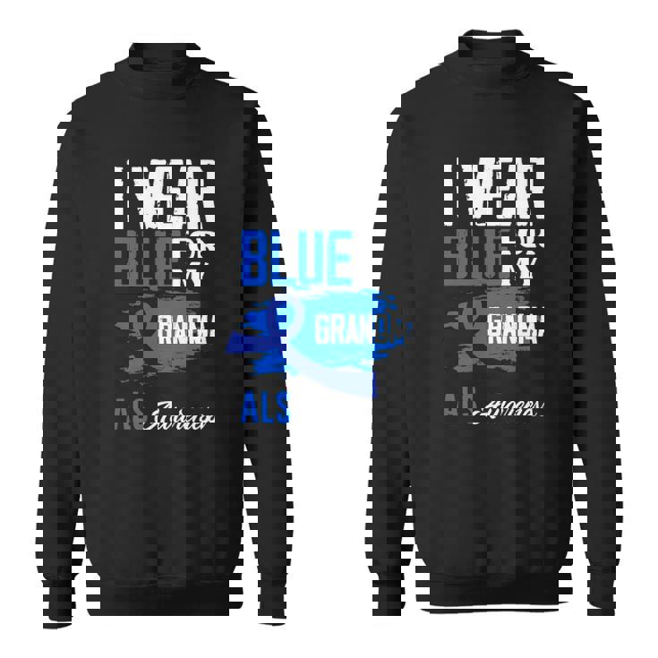 I Wear Blue For My Grandma Support Als Awareness Sweatshirt