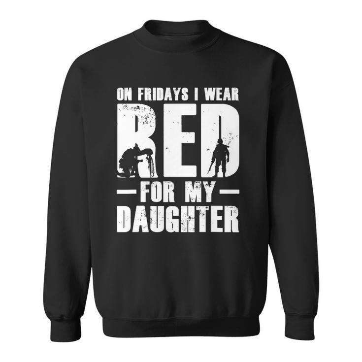I Wear Red For My Daughter Military Red Flag Friday Sweatshirt