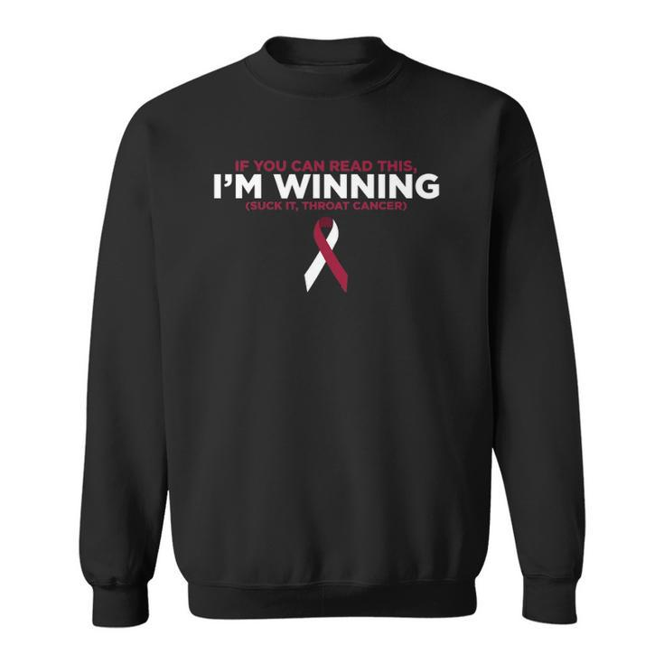 If You Can Read This Im Winning Suck It Throat Cancer Sweatshirt