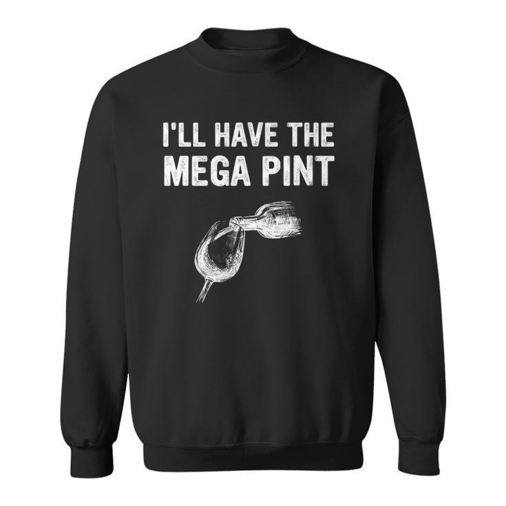 Ill Have The Mega Pint Apparel Sweatshirt