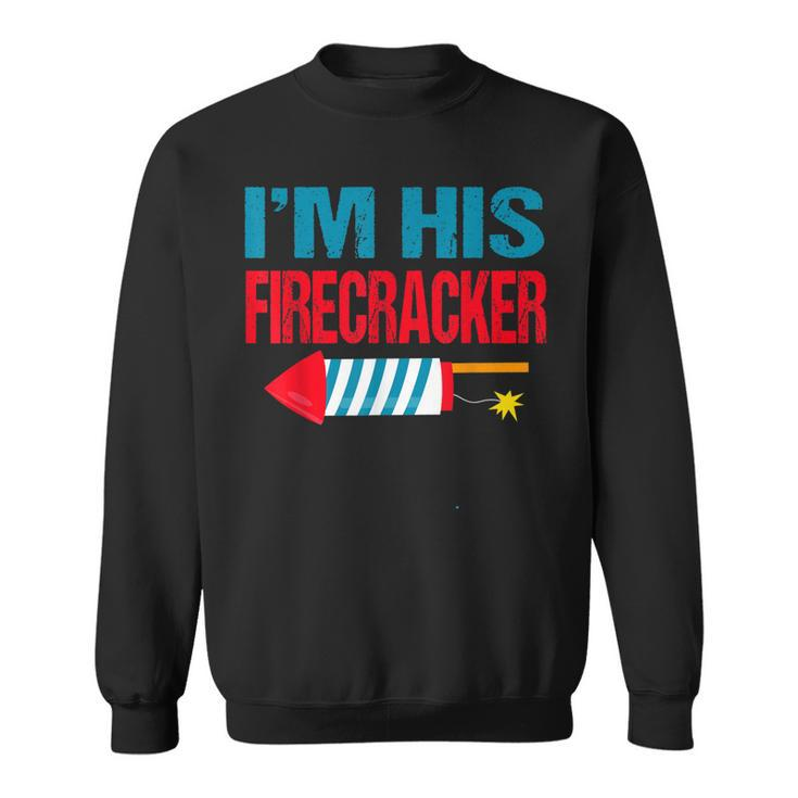 Im His Firecracker His And Hers 4Th Of July Matching Couple  Sweatshirt