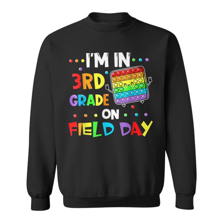 Im In 3Rd Grade On Field Day 2022 Pop It Kids Boys Girls  Sweatshirt